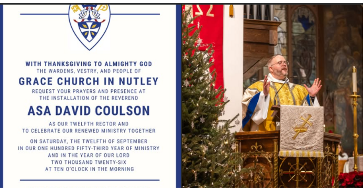Celebrate the New Ministry of Grace Church Nutley's 12th Rector, Fr. Asa Coulson on Saturday.