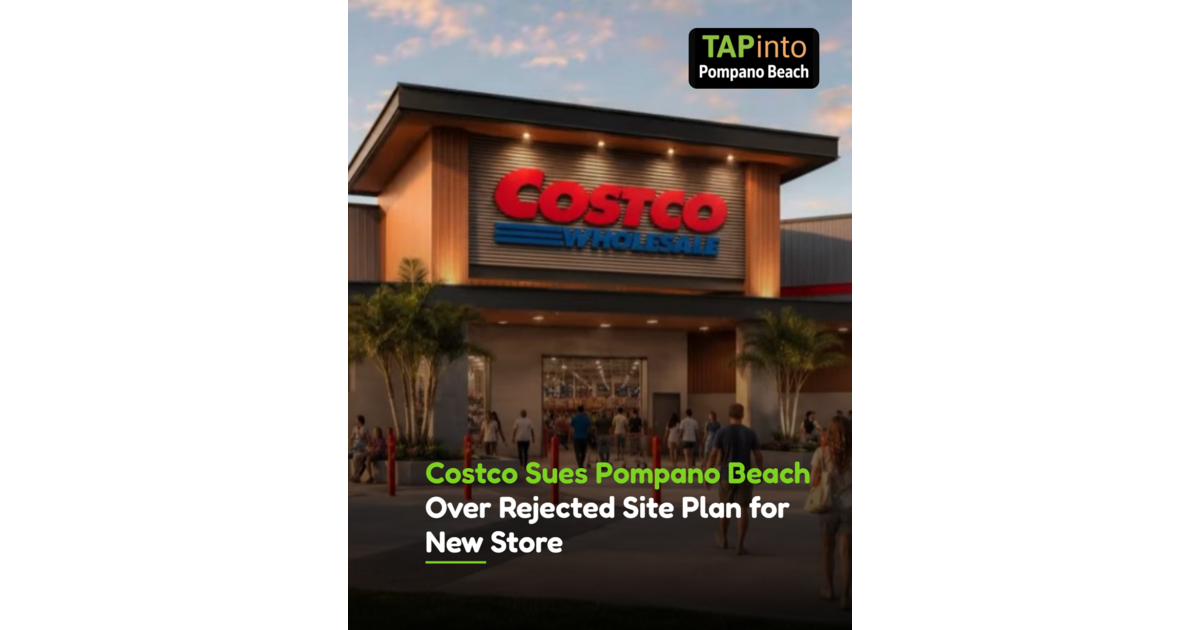 Costco Sues Pompano Beach Over Rejected Site Plan; Clock Ticking on City's Respo...